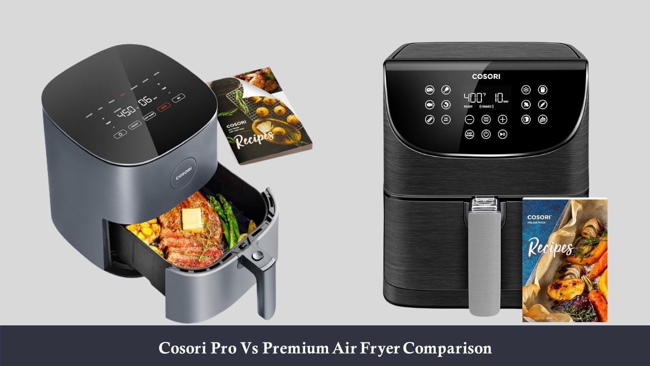 Cosori Pro Vs Premium Air Fryer