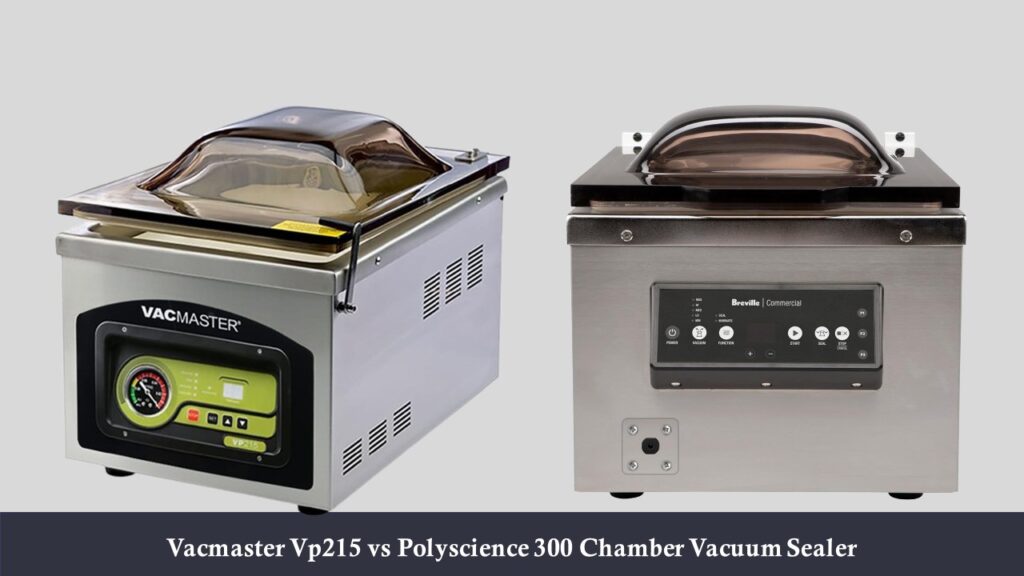Vacmaster Vp215 vs Polyscience 300