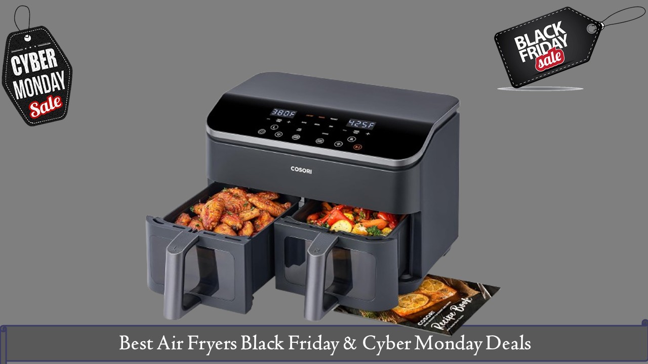 Air Fryers Black Friday & Cyber Monday