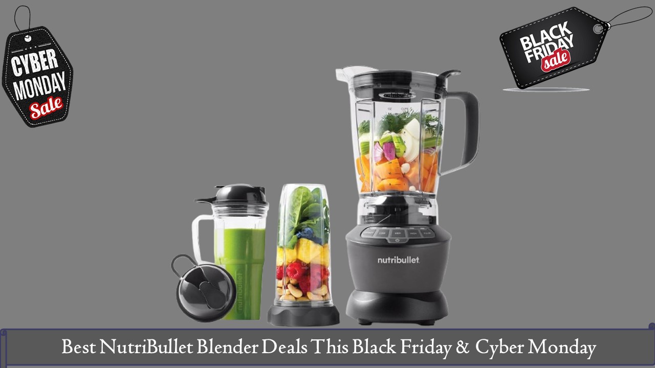 Best NutriBullet Blender Deals